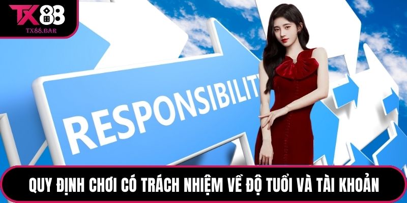 Quy định chơi có trách nhiệm về độ tuổi và tài khoản